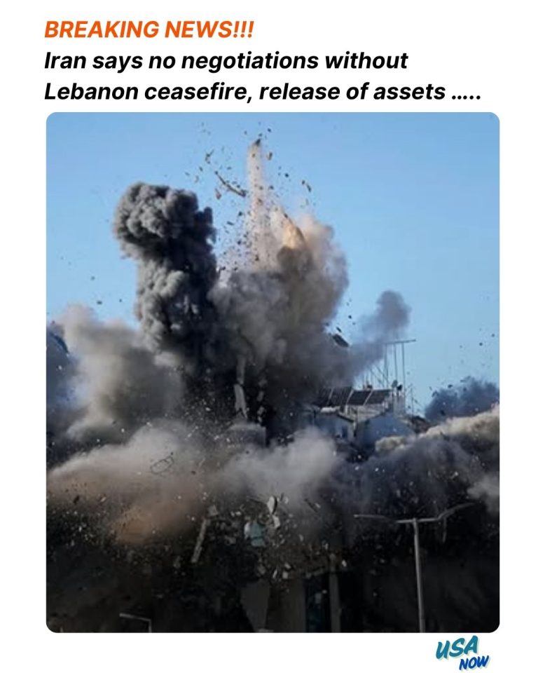 Iran says no negotiations without Lebanon ceasefire, release of assets!